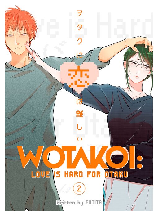 Title details for Wotakoi: Love is Hard for Otaku, Volume 2 by Fujita - Wait list